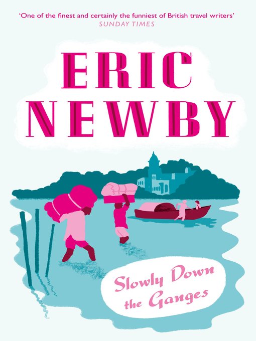 Title details for Slowly Down the Ganges by Eric Newby - Wait list
